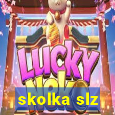 skolka slz